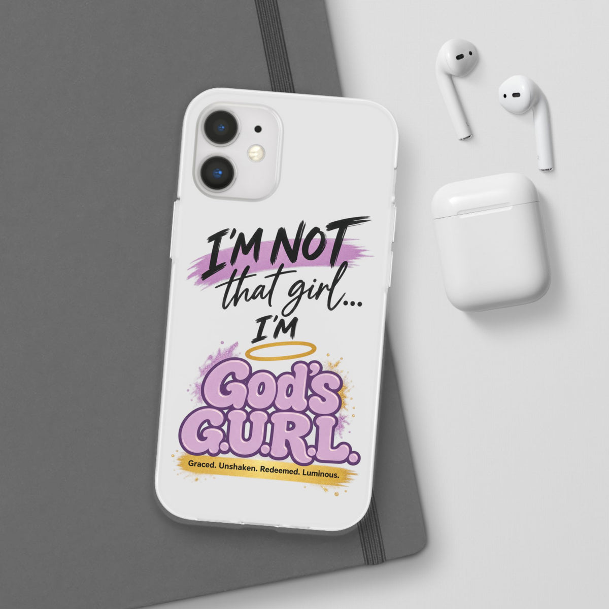 God’s G.U.R.L. Flexi Phone Case – ‘Not That Girl’