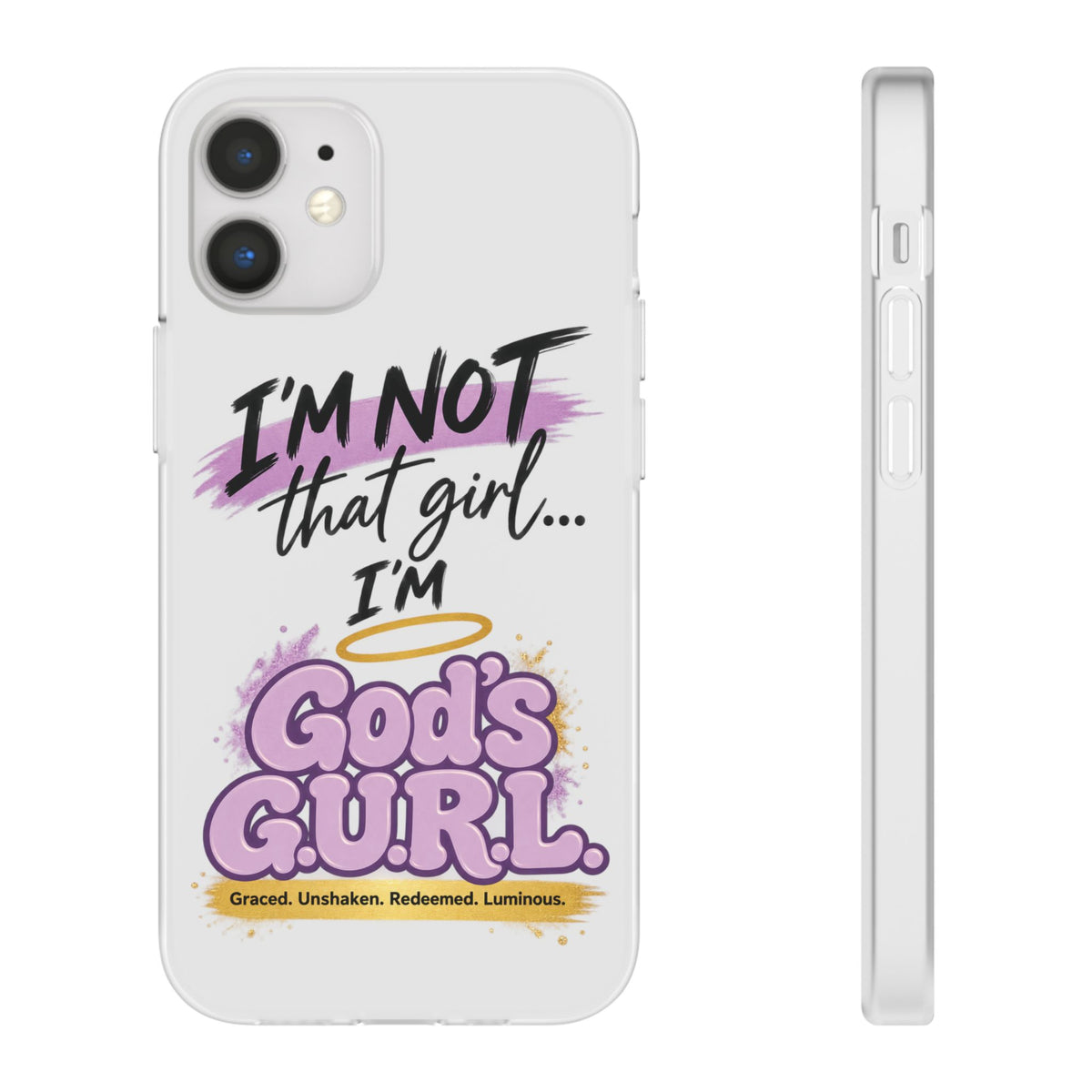 God’s G.U.R.L. Flexi Phone Case – ‘Not That Girl’