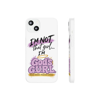God’s G.U.R.L. Flexi Phone Case – ‘Not That Girl’