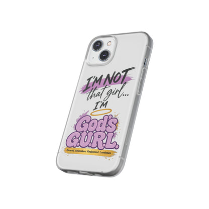 God’s G.U.R.L. Flexi Phone Case – ‘Not That Girl’