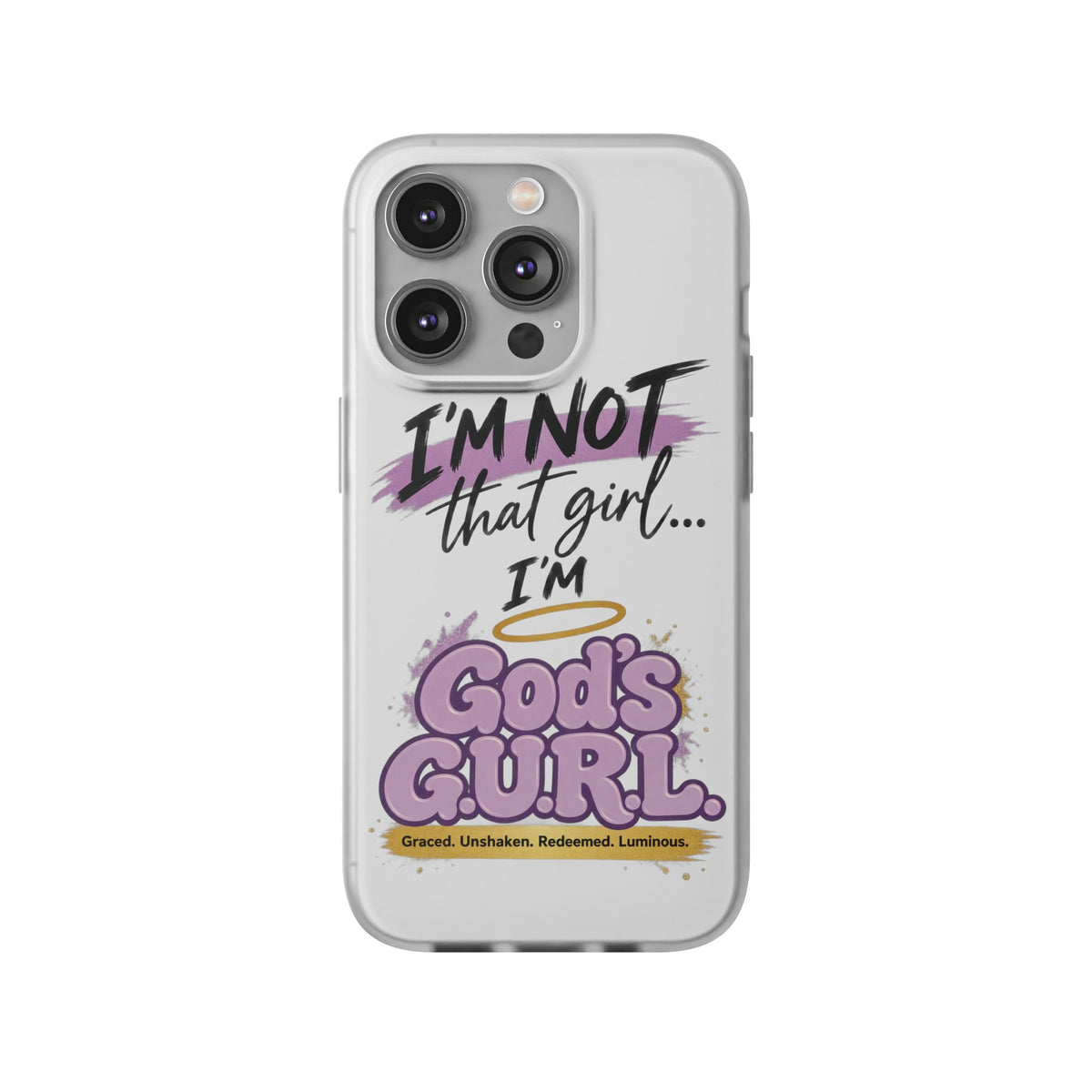 God’s G.U.R.L. Flexi Phone Case – ‘Not That Girl’