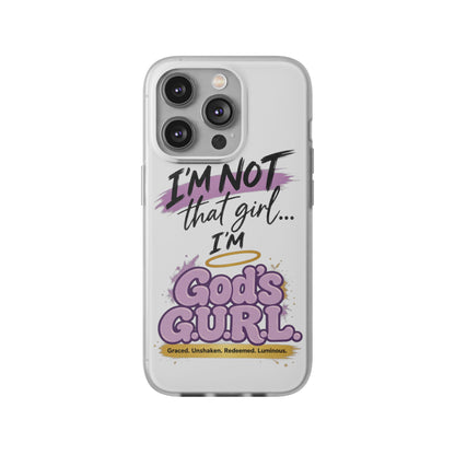 God’s G.U.R.L. Flexi Phone Case – ‘Not That Girl’