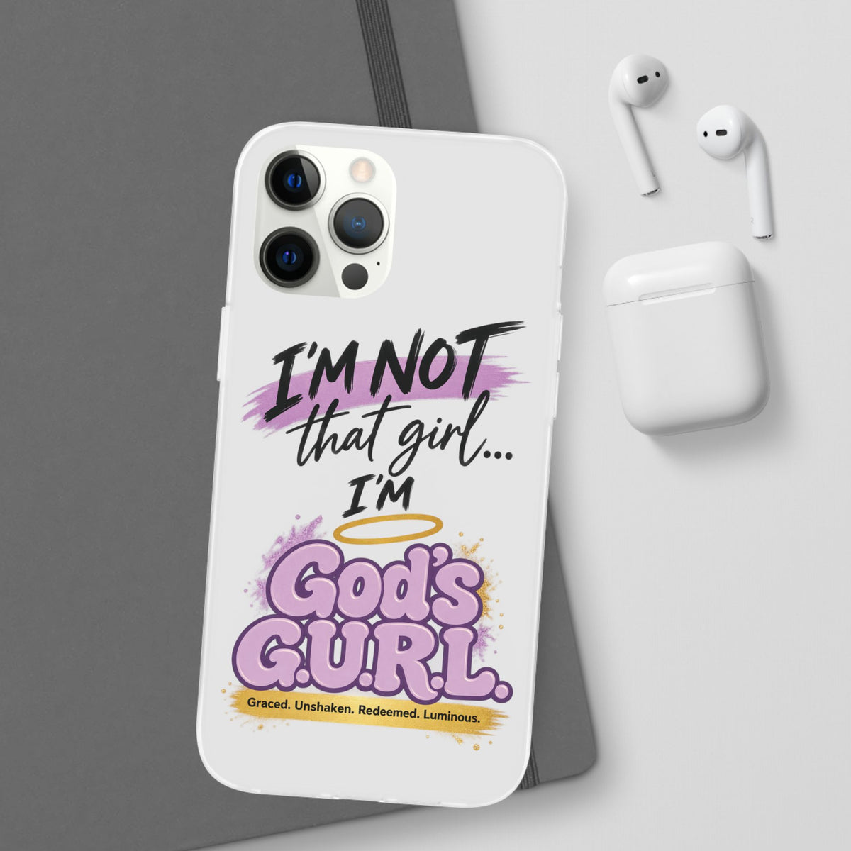 God’s G.U.R.L. Flexi Phone Case – ‘Not That Girl’