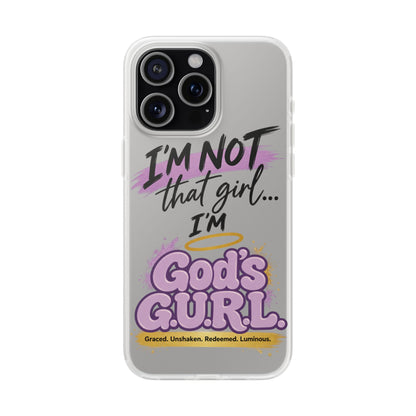 God’s G.U.R.L. Flexi Phone Case – ‘Not That Girl’