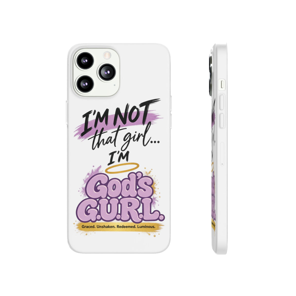 God’s G.U.R.L. Flexi Phone Case – ‘Not That Girl’