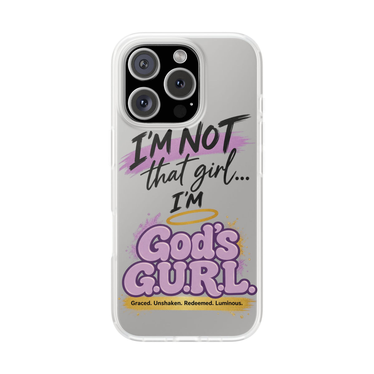 God’s G.U.R.L. Flexi Phone Case – ‘Not That Girl’