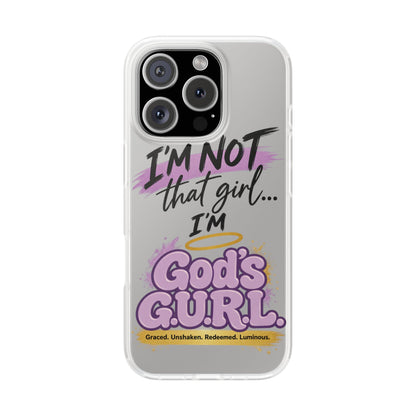 God’s G.U.R.L. Flexi Phone Case – ‘Not That Girl’