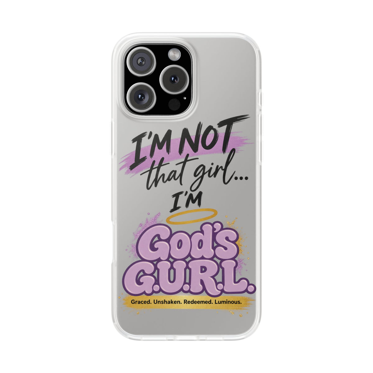 God’s G.U.R.L. Flexi Phone Case – ‘Not That Girl’