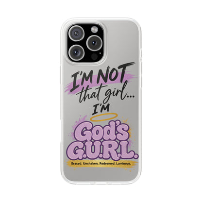 God’s G.U.R.L. Flexi Phone Case – ‘Not That Girl’
