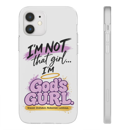 God’s G.U.R.L. Flexi Phone Case – ‘Not That Girl’