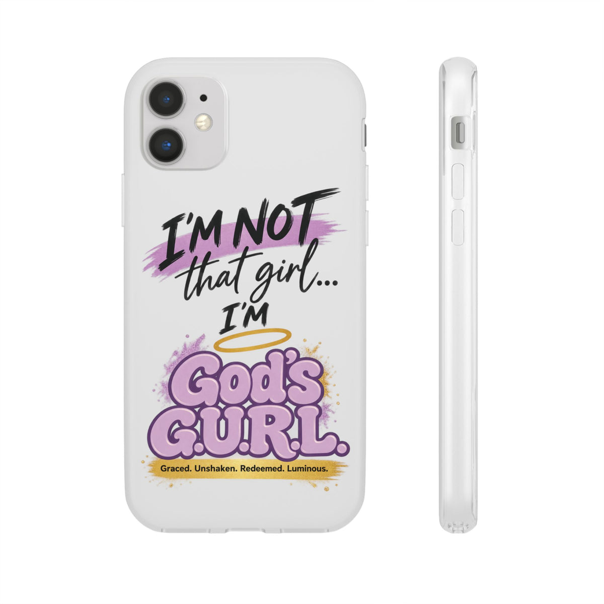 God’s G.U.R.L. Flexi Phone Case – ‘Not That Girl’