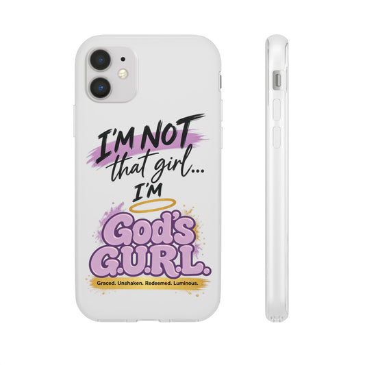 God’s G.U.R.L. Flexi Phone Case – ‘Not That Girl’