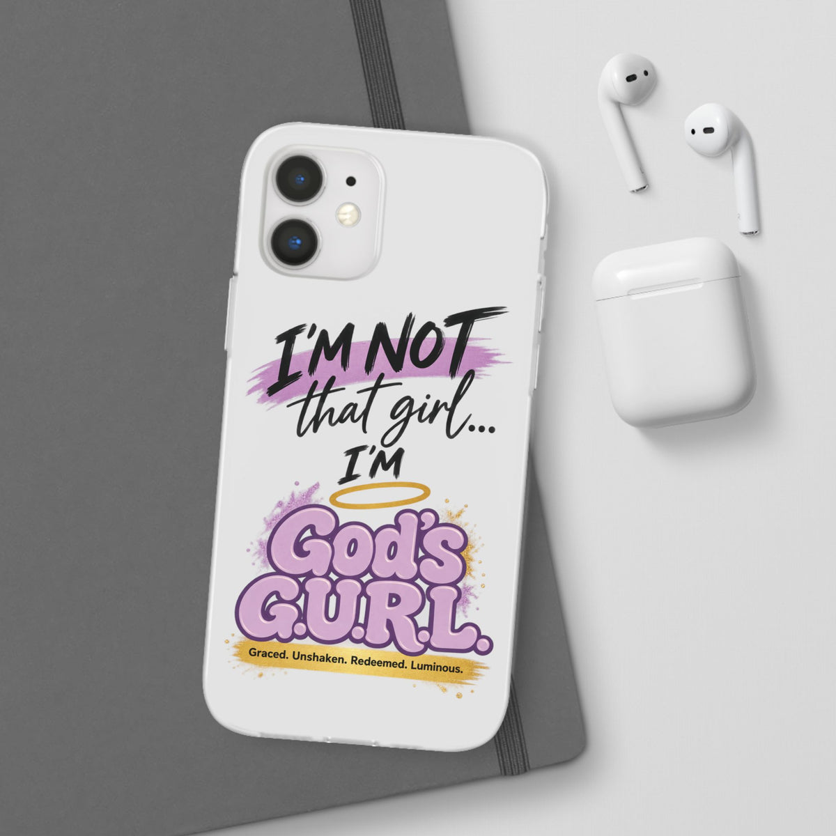 God’s G.U.R.L. Flexi Phone Case – ‘Not That Girl’
