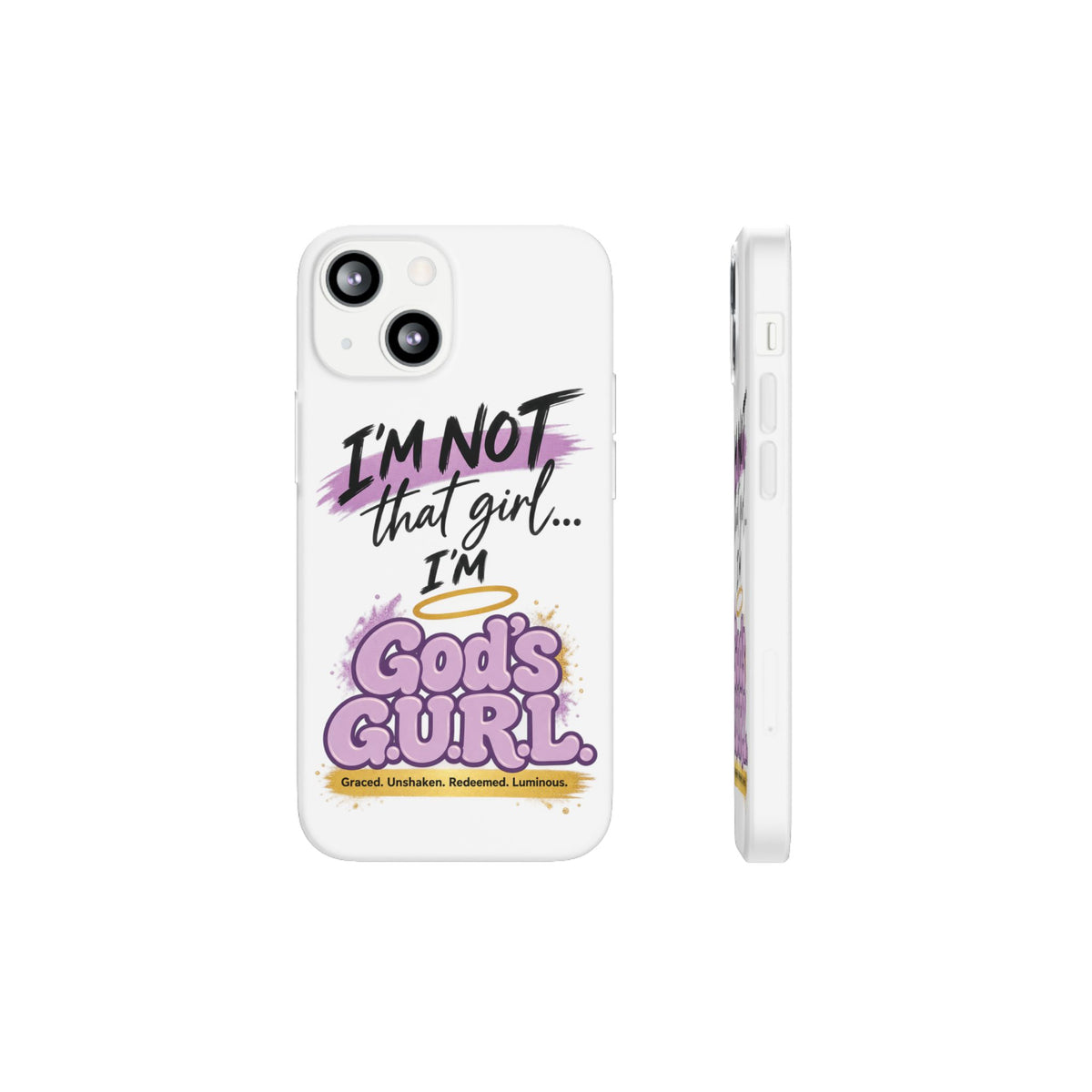 God’s G.U.R.L. Flexi Phone Case – ‘Not That Girl’