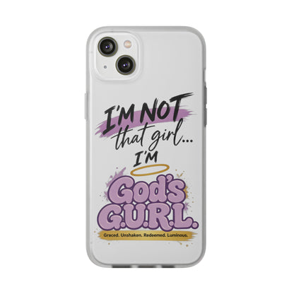 God’s G.U.R.L. Flexi Phone Case – ‘Not That Girl’