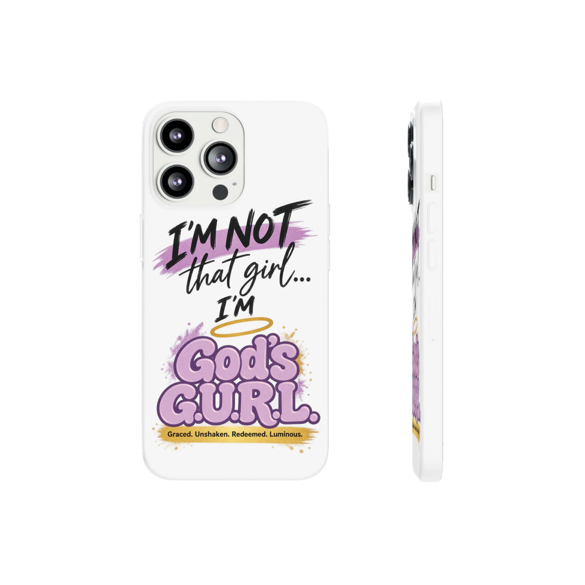 God’s G.U.R.L. Flexi Phone Case – ‘Not That Girl’