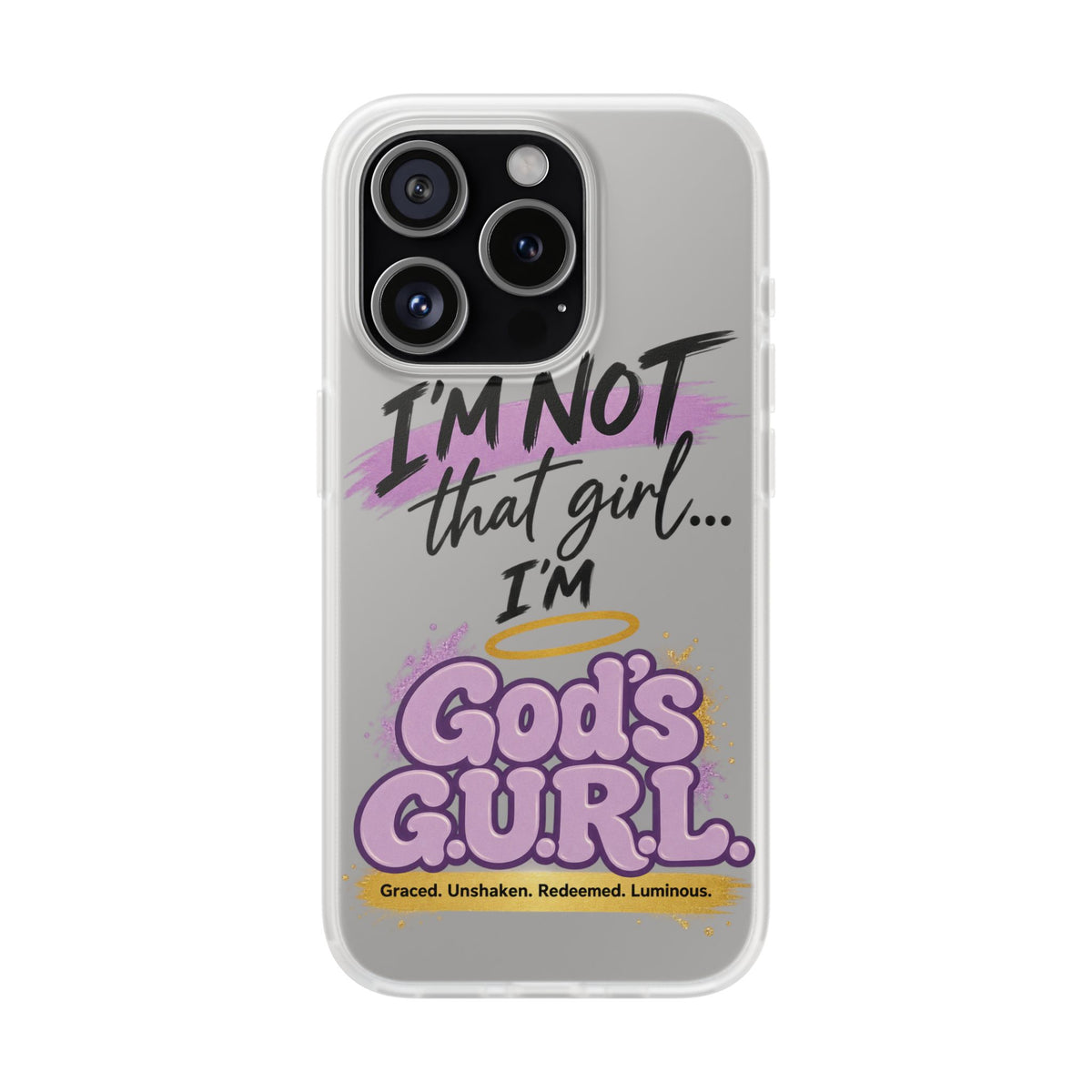 God’s G.U.R.L. Flexi Phone Case – ‘Not That Girl’