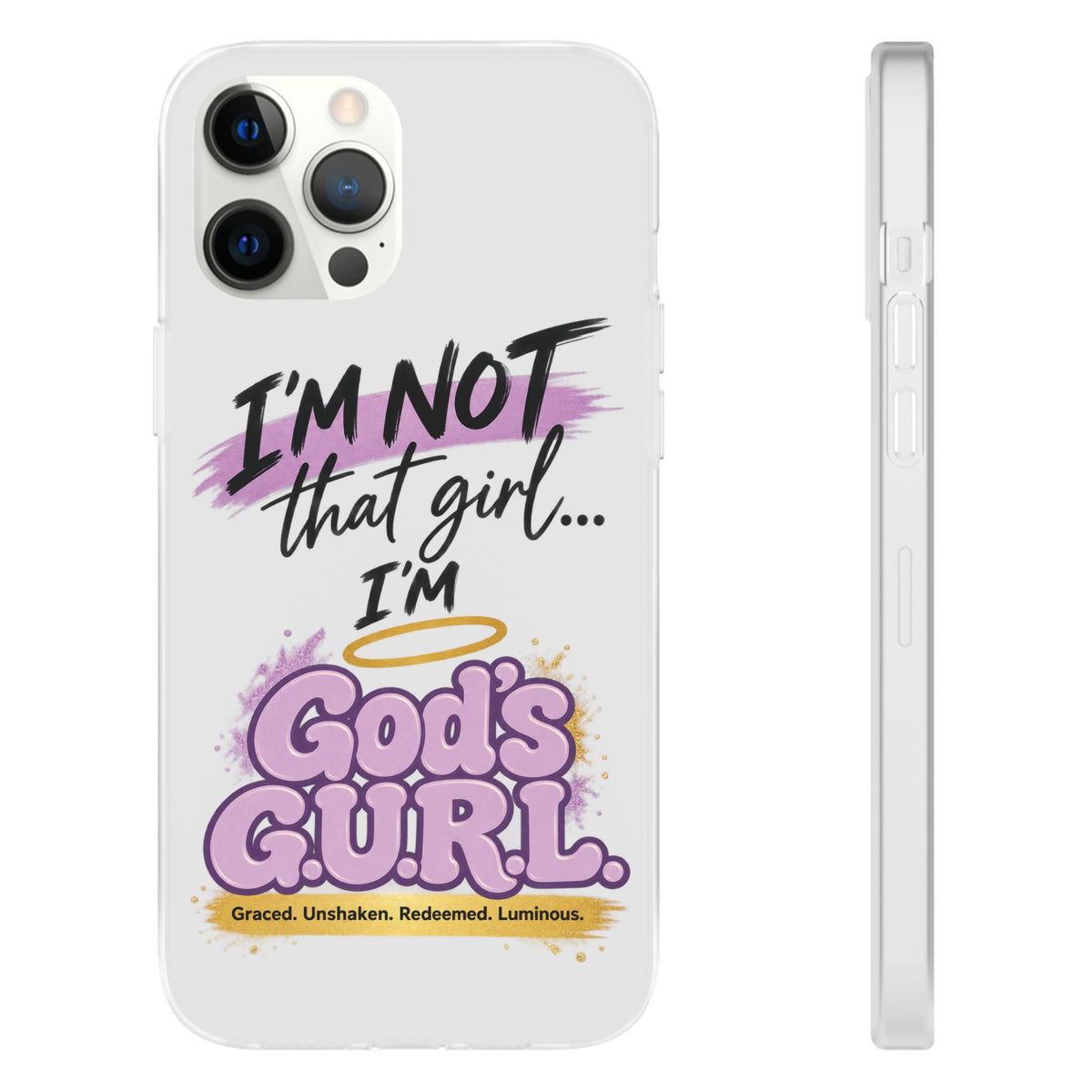 God’s G.U.R.L. Flexi Phone Case – ‘Not That Girl’