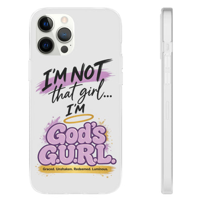 God’s G.U.R.L. Flexi Phone Case – ‘Not That Girl’