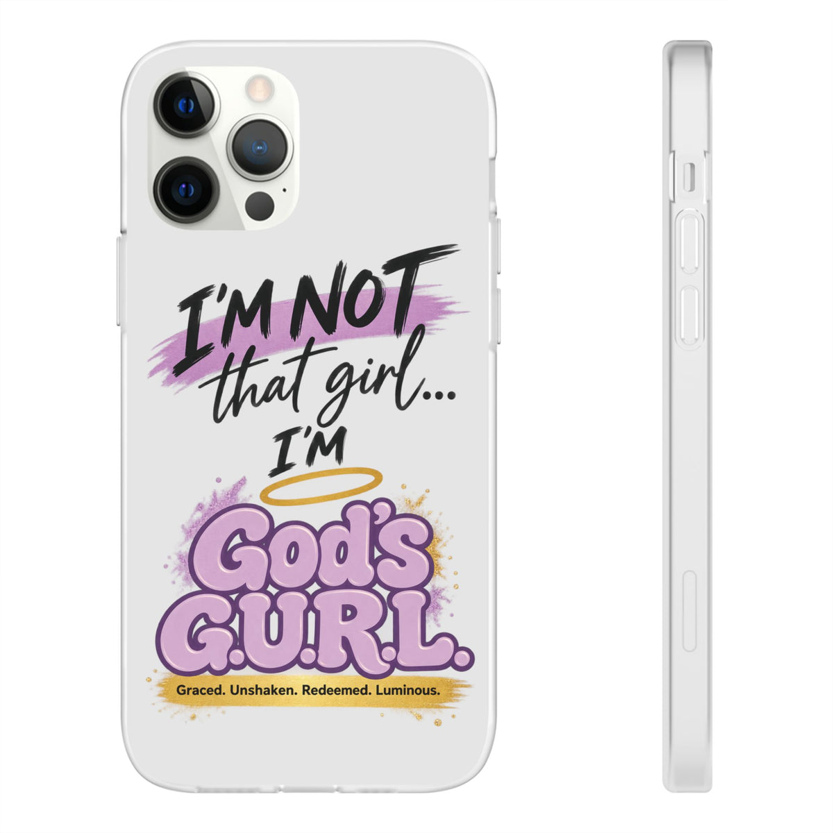 God’s G.U.R.L. Flexi Phone Case – ‘Not That Girl’