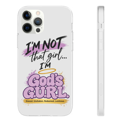 God’s G.U.R.L. Flexi Phone Case – ‘Not That Girl’