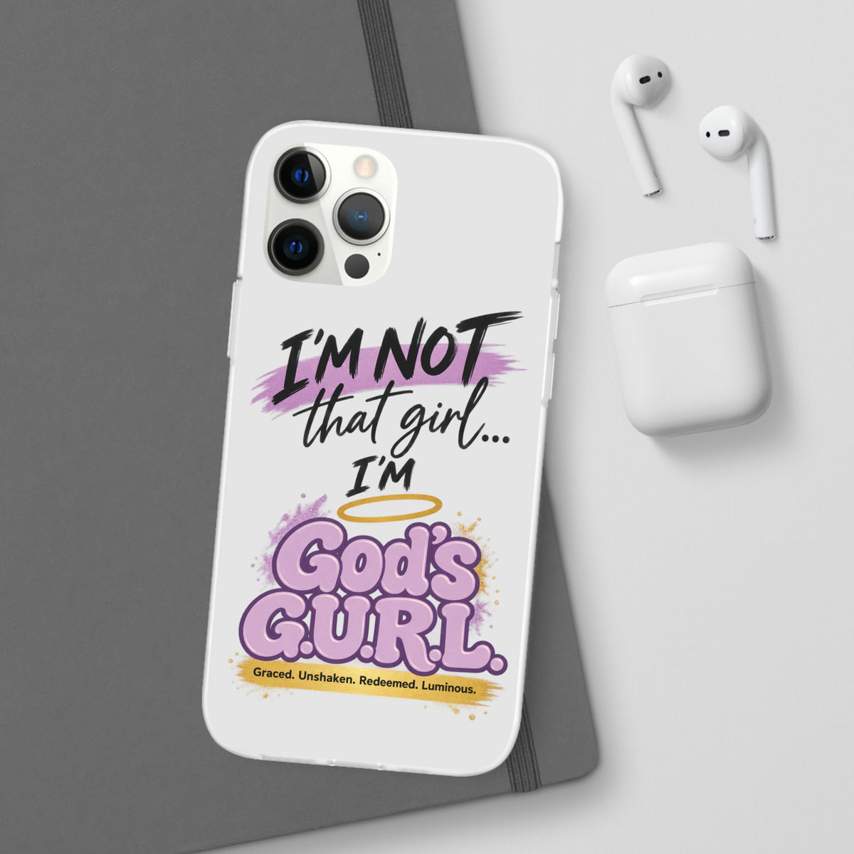 God’s G.U.R.L. Flexi Phone Case – ‘Not That Girl’