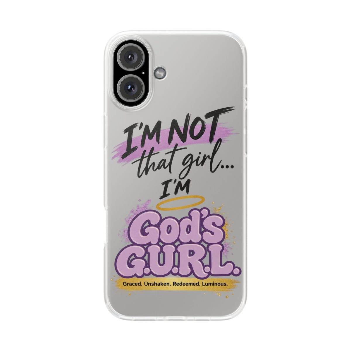 God’s G.U.R.L. Flexi Phone Case – ‘Not That Girl’