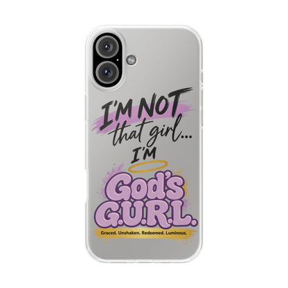 God’s G.U.R.L. Flexi Phone Case – ‘Not That Girl’